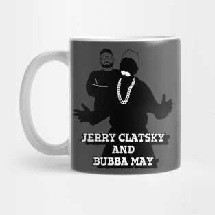 Jerry Clatsky & Bubba May Mug